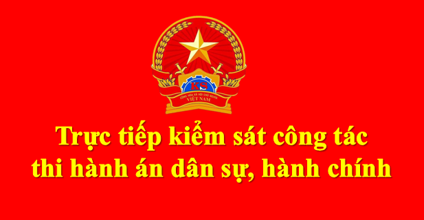 Viện KSND huyện Phù Cừ hoàn thành  cuộc kiểm sát trực tiếp thi hành án dân sự 